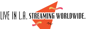 Live in Los Angeles - Streaming Worldwide